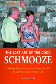Tapa de The Lost Art Of The Good Schmooze Building Rapport And Defusing Conflict In Everyday And Public Talk