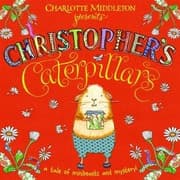 Tapa de Christophers Caterpillars A Tale Of Minibeasts And Mystery