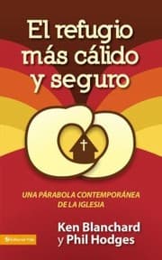 Tapa de El Refugio Mas Calido Y Seguro The Most Loving Place In Town Una Parabola Contemporanea De La Iglesia A Modern Day Parable For The Church