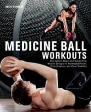 Tapa de Medicine Ball Workouts Strengthen Major And Supporting Muscle Groups For Increased Power Coordination And Core Stability
