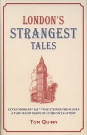 Tapa de Londons Strangest Tales Extraordinary But True Tales From Over A Thousand Years Of Londons History