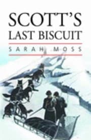 Tapa de Scotts Last Biscuit A Literature Of Polar Travel