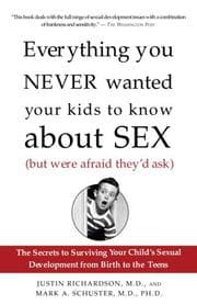 Tapa de Everything you never wanted your kids to know about sex, (but were afraid they'd ask)