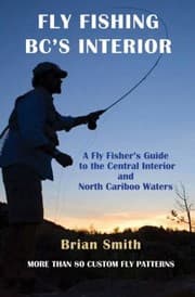Tapa de Fly Fishing Bcs Interior A Fly Fishers Guide To The Central Interior And North Cariboo Waters
