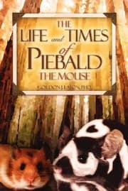 Tapa de The Life and Times of Piebald the Mouse