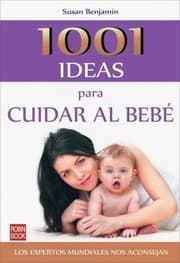 Tapa de 1001 Ideas Para Cuidar Al Beb