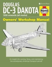 Tapa de Douglas Dc3 Dakota 1935 Onwards All Marks Owners Workshop Manual An Insight Into Owning Flying And Maintaining The Revolutionary American Transport Aircraft