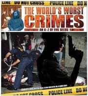 Tapa de The Worlds Worst Crimes An Az Of Evil Deeds