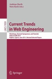 Tapa de Current Trends In Web Engineering Workshops Doctoral Symposium And Tutorials Held At Icwe 2011 Paphos Cyprus June 2021 2011 Revised Selected Papers