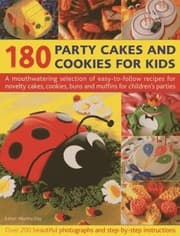 Tapa de 180 Party Cakes And Cookies For Kids A Mouthwatering Selection Of Easytofollow Recipes For Novelty Cakes Cookies Buns And Muffins For Childrens Parties