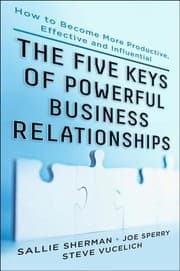 Tapa de The Five Keys Of Powerful Business Relationships How To Become More Productive Effective And Influential