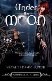 Tapa de Under the Moon Goddesses Rising Book 1