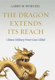 Tapa de The Dragon Extends Its Reach Chinese Military Power Goes Global