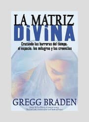 Tapa de La Matriz Divina Cruzando Las Barreras Del Tiempo El Espacio Los Milagros Y Las Creencias