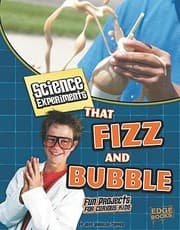 Tapa de Science Experiments That Fizz And Bubble Fun Projects For Curious Kids