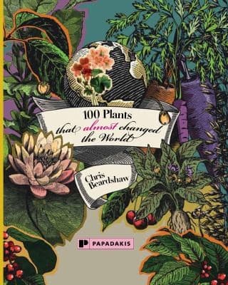 Tapa de 100 Plants That Almost Changed The World