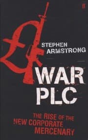 Tapa de War Plc The Rise Of The New Corporate Mercenary