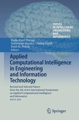 Tapa de Applied Computational Intelligence In Engineering And Information Technology Revised And Selected Papers From The 6th Ieee International Symposium On Applied Computational Intelligence And Informatics Saci 2011