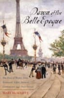 Tapa de Dawn Of The Belle Poque The Paris Of Monet Zola Bernhardt Eiffel Debussy Clemenceau And Their Friends
