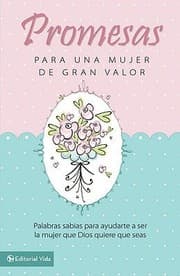 Tapa de Promesas Para Una Mujer De Gran Valor Palabras Sabias Para Ayudarte A Ser La Mujer Que Dios Quiere Que Seas