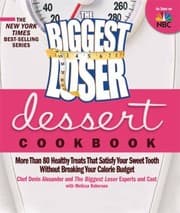 Tapa de The Biggest Loser Dessert Cookbook More Than 80 Healthy Treats That Satisfy Your Sweet Tooth Without Breaking Your Calorie Budget