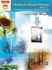 Tapa de Medleys For Blended Worship 10 Contemporary Arrangements Of Praise Songs With Hymns