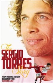 Tapa de Sergio Torres Story From The Brick Factory To The Theatre Of Dreams
