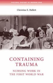 Tapa de Containing Trauma Nursing Work In The First World War