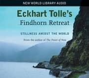 Tapa de Eckhart Tolles Findhorn Retreat Stillness Amidst The World