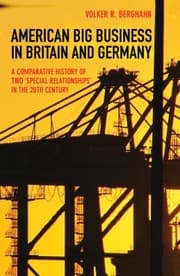 Tapa de American Big Business In Britain And Germany A Comparative History Of Two Special Relationships In The 20th Century