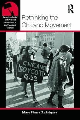 Tapa de Rethinking The Chicano Movement