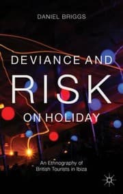 Tapa de Deviance And Risk On Holiday An Ethnography Of British Tourists In Ibiza