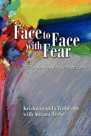Tapa de Face To Face With Fear Transforming Fear Into Love