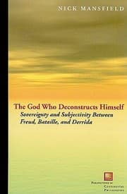 Tapa de The God Who Deconstructs Himself Sovereignty And Subjectivity Between Freud Bataille And Derrida