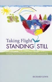 Tapa de Taking Flight Standing Still Teaching Toward Poetic And Imaginative Understanding