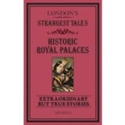 Tapa de Londons Strangest Tales Historic Royal Palaces Extraordinary But True Stories