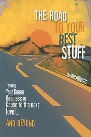 Tapa de The Road To Your Best Stuff Taking Your Career Business Or Cause To The Next Level And Beyond