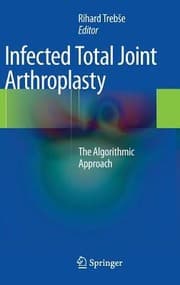 Tapa de Infected Total Joint Arthroplasty The Algorithmic Approach