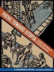 Tapa de Paths Toward Utopia Graphic Explorations Of Everyday Anarchism