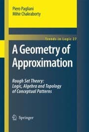 Tapa de A Geometry Of Approximation Rough Set Theory Logic Algebra And Topology Of Conceptual Patterns