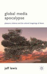 Tapa de Global Media Apocalypse Pleasure Violence And The Cultural Imaginings Of Doom