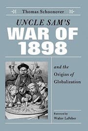 Tapa de Uncle Sams War Of 1898 And The Origins Of Globalization