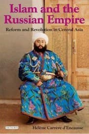 Tapa de Islam And The Russian Empire Reform And Revolution In Central Asia