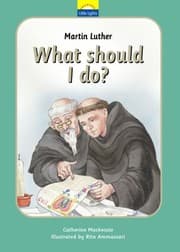 Tapa de Martin Luther What Should I Do The True Story Of Martin Luther And The Reformation