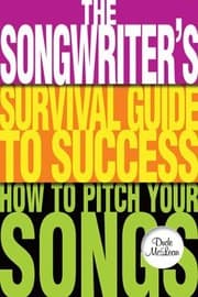 Tapa de The Songwriters Survival Guide To Success How To Pitch Your Songs