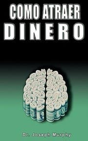 Tapa de Como Atraer Dinero Por Drjoseph Murphy Autor De El Poder De La Mente