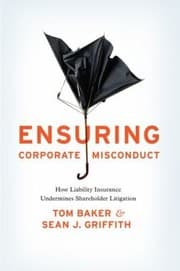 Tapa de Ensuring Corporate Misconduct How Liability Insurance Undermines Shareholder Litigation
