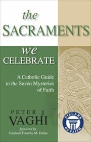 Tapa de The Sacraments We Celebrate A Catholic Guide To The Seven Mysteries Of Faith