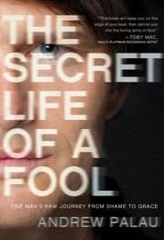 Tapa de Secret Life Of A Fool One Mans Raw Journey From Shame To Grace