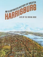 Tapa de An Illustrated History Of Greater Harrisburg Life By The Moving Road